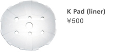 K Pad (liner) / \500