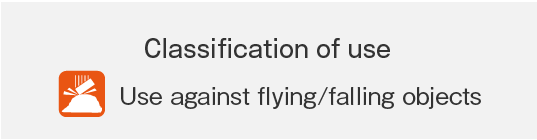 Classification of use. Flying/falling objects